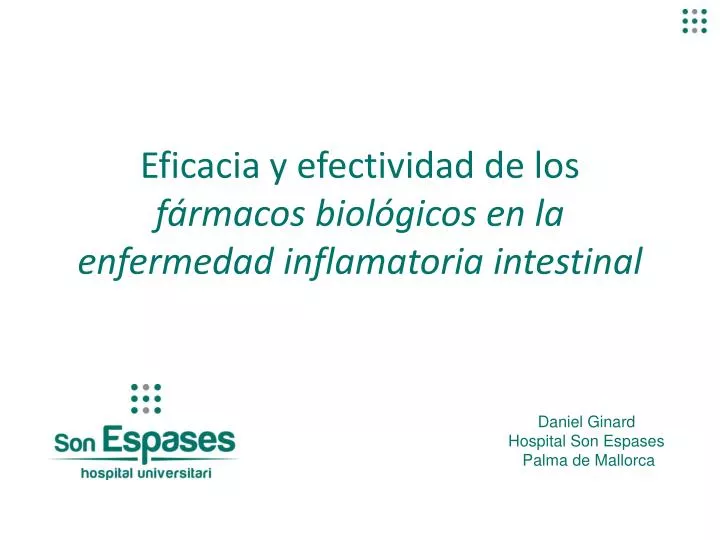 eficacia y efectividad de los f rmacos biol gicos en la enfermedad inflamatoria intestinal