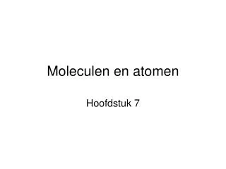 moleculen en atomen