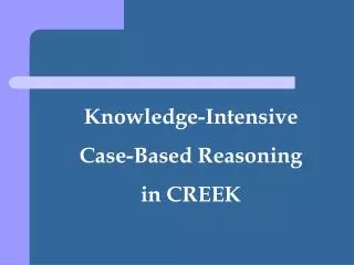 Knowledge-Intensive Case-Based Reasoning in CREEK