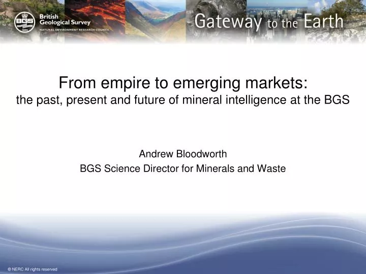 from empire to emerging markets the past present and future of mineral intelligence at the bgs