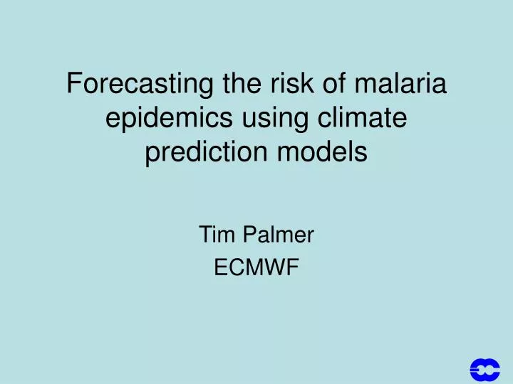 forecasting the risk of malaria epidemics using climate prediction models