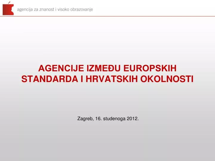 agencije izme u europskih standarda i hrvatskih okolnosti