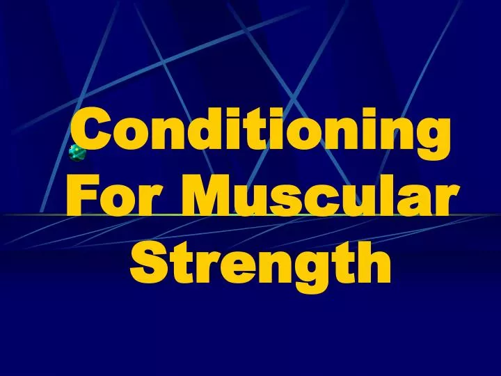 conditioning for muscular strength