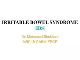 IRRITABLE BOWEL SYNDROME (IBS)