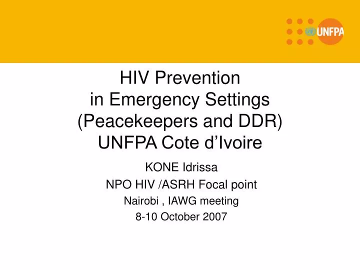 hiv prevention in emergency settings peacekeepers and ddr unfpa cote d ivoire