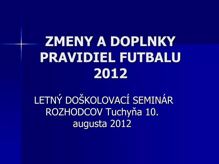 zmeny a doplnky pravidiel futbalu 2012