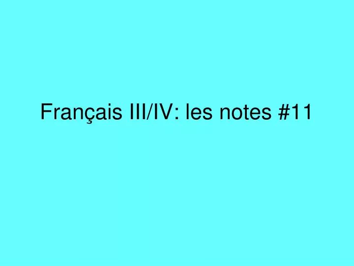 fran ais iii iv les notes 11