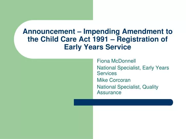 announcement impending amendment to the child care act 1991 registration of early years service