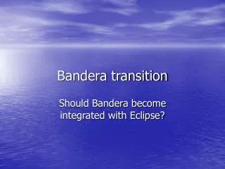 Bandera transition