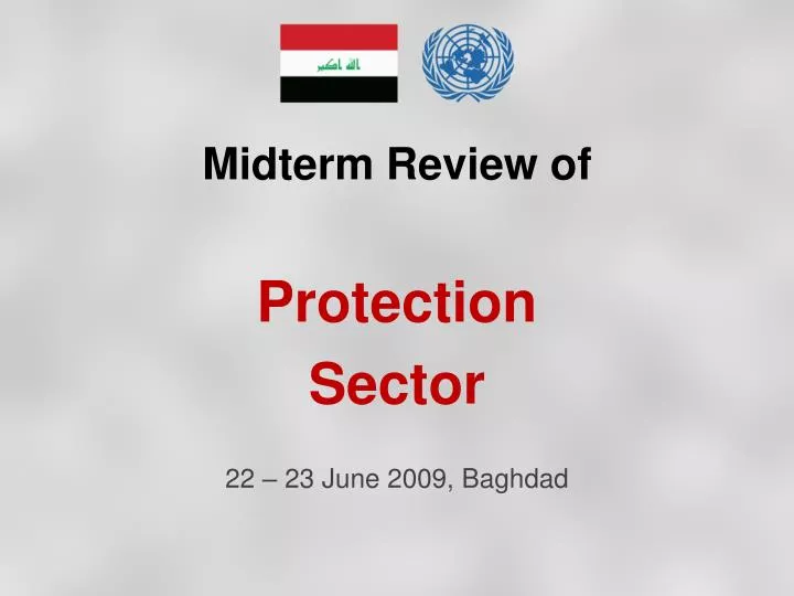 midterm review of protection sector 22 23 june 2009 baghdad