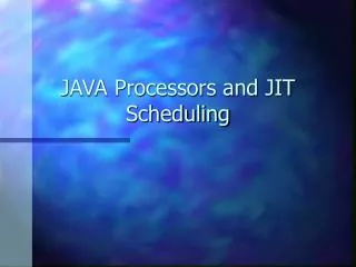 JAVA Processors and JIT Scheduling