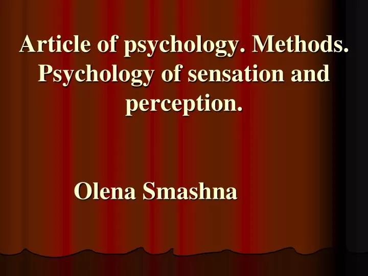 article of psychology methods psychology of sensation and perception olena smashna