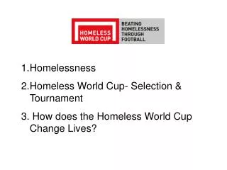 Homelessness Homeless World Cup- Selection &amp; Tournament
