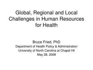 Global, Regional and Local Challenges in Human Resources for Health