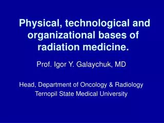 Physical, technological and organizational bases of radiation medicine.