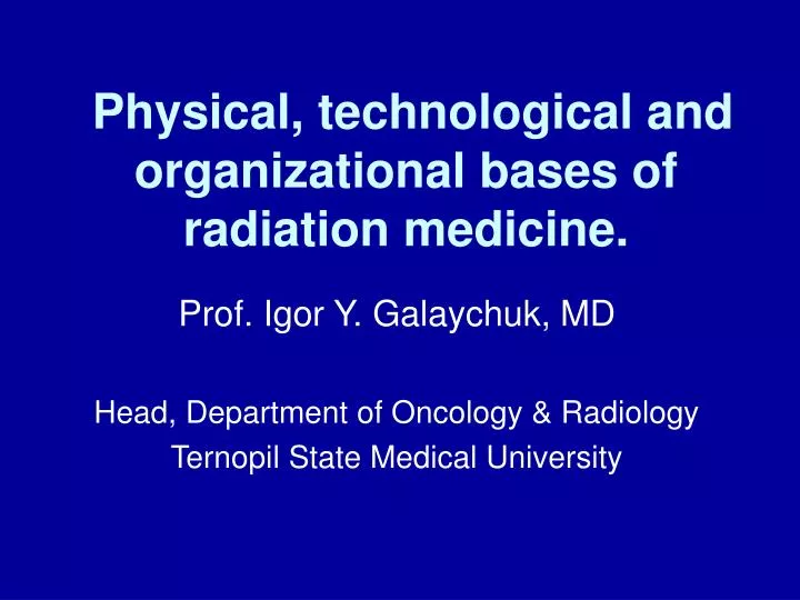 physical technological and organizational bases of radiation medicine