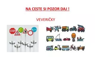 na ceste si pozor daj