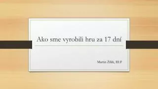 ako sme vyrobili hru za 17 dn