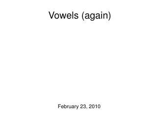 Vowels (again)