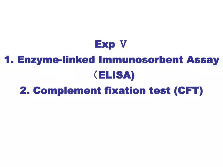 exp 1 enzyme linked immunosorbent assay elisa 2 complement fixation test cft