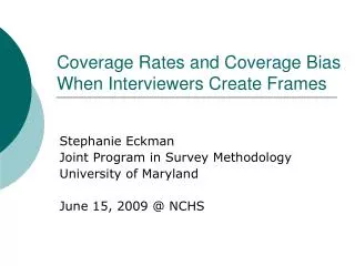 Coverage Rates and Coverage Bias When Interviewers Create Frames