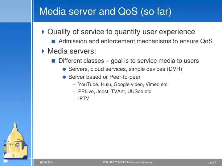 media server and qos so far