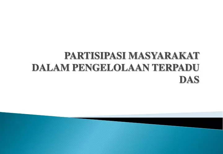 PPT - PARTISIPASI MASYARAKAT DALAM PENGELOLAAN TERPADU DAS PowerPoint ...