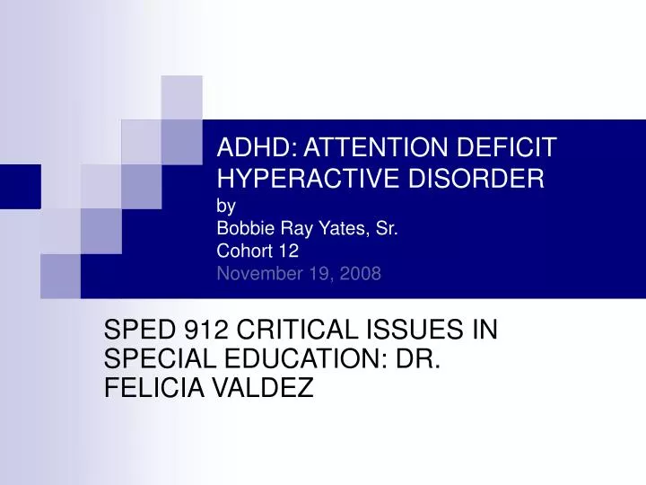 adhd attention deficit hyperactive disorder by bobbie ray yates sr cohort 12 november 19 2008