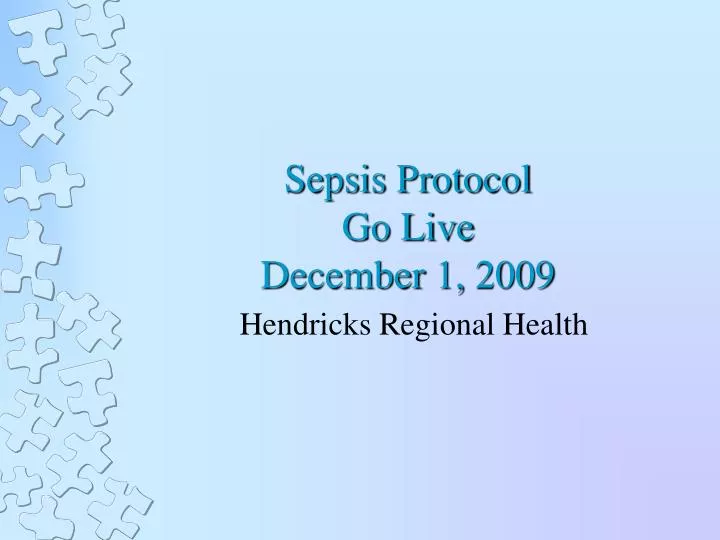 sepsis protocol go live december 1 2009