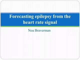 Forecasting epilepsy from the heart rate signal