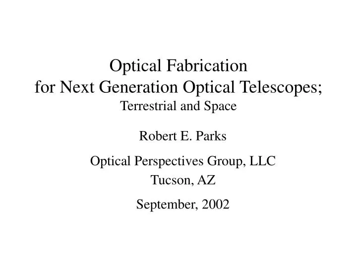 optical fabrication for next generation optical telescopes terrestrial and space