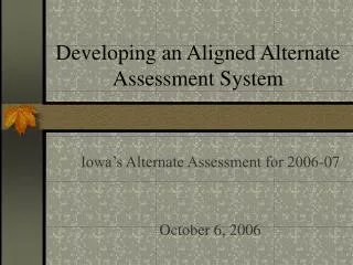Developing an Aligned Alternate Assessment System