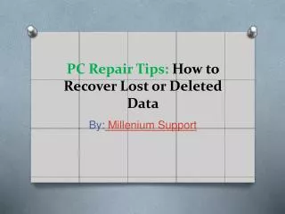 PC Repair Tips on How to Recover Lost or Deleted Data