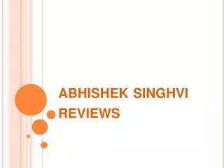 abhishek singhvi reviews,