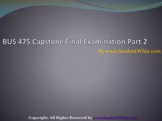BUS 475 Capstone Final Examination Part 2