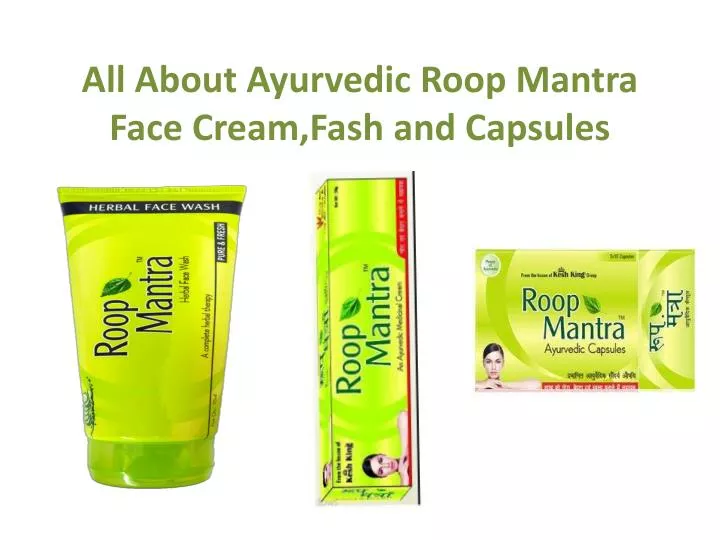 all about ayurvedic roop mantra face cream fash and capsules