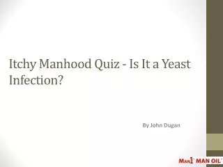 Itchy Manhood Quiz - Is It a Yeast Infection?