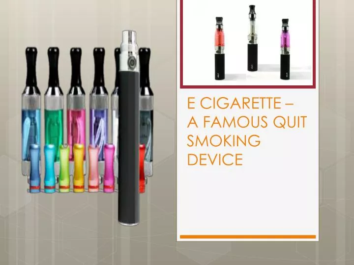 e cigarette a famous quit smoking device