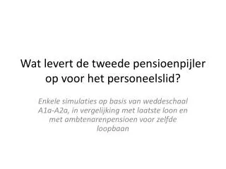 wat levert de tweede pensioenpijler op voor het personeelslid