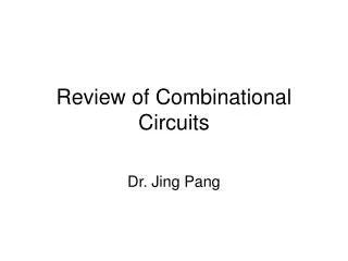 Review of Combinational Circuits