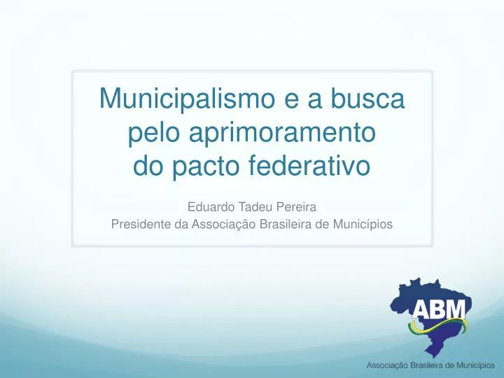 municipalismo e a busca pelo aprimoramento do pacto federativo