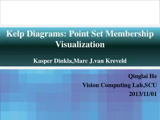 Kelp Diagrams: Point Set Membership Visualization Kasper Dinkla,Marc J.van Kreveld