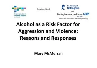Alcohol as a Risk Factor for Aggression and Violence: Reasons and Responses