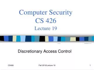 Computer Security CS 426 Lecture 19