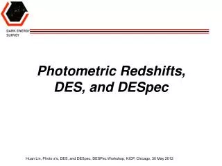 Photometric Redshifts, DES, and DESpec