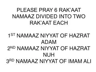 PLEASE PRAY 6 RAK?AAT NAMAAZ DIVIDED INTO TWO