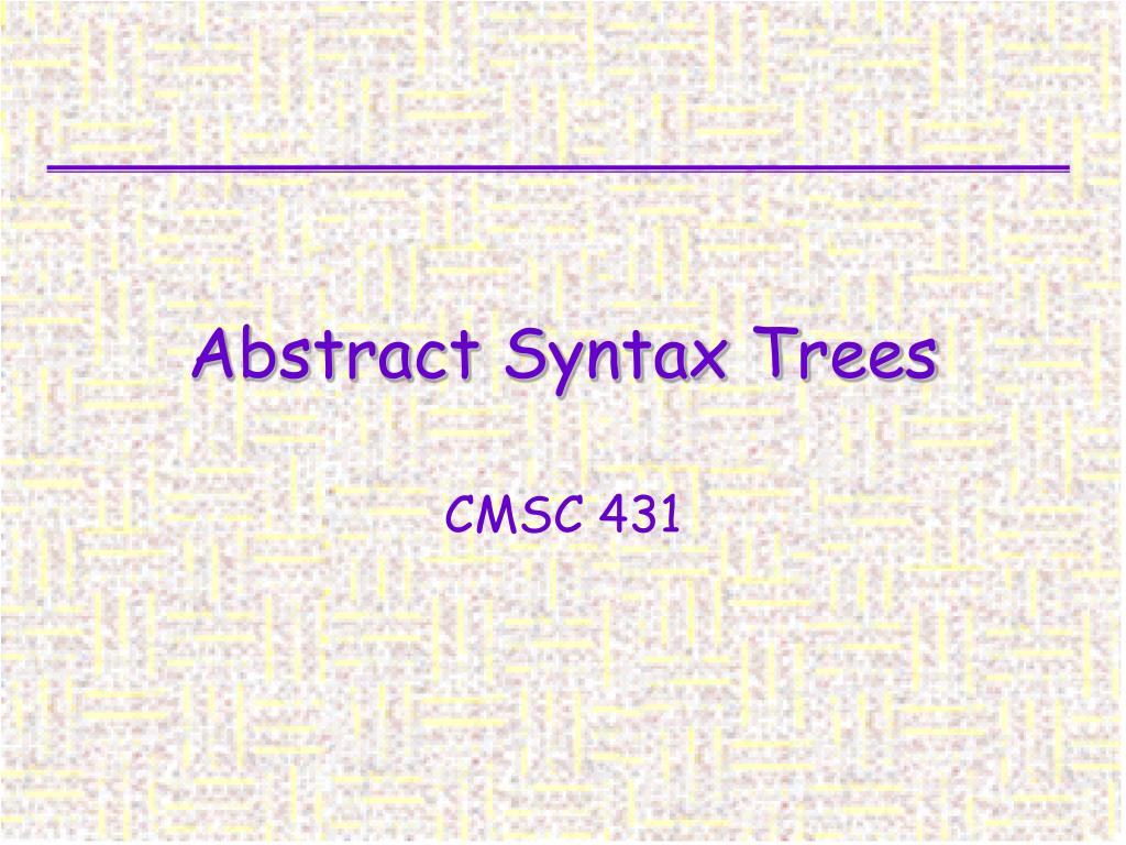 PPT - Abstract Syntax Trees PowerPoint Presentation, free download - ID ...