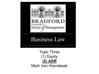 Topic Three (1) Equity (2) ADR Mark Van Hoorebeek