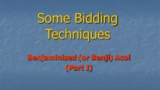 Some Bidding Techniques