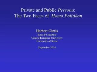 Private and Public Persona : The Two Faces of Homo Politikon